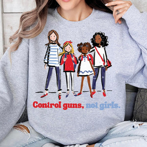 Control Guns Not Girls Shirt 03actn311024-Homacus