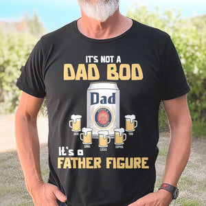 Personalized Gifts For Dad Shirt 04natn290524 It's Not A Dad Bod, It's A Father Figure-Homacus