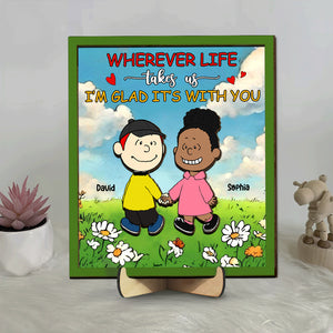 Personalized Gifts For Couple Wood Sign 01totn171224da Wherever Life Takes Us I'm Glad It's With You-Homacus