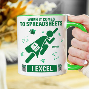 Personalized Gifts For Office Workers Coffee Mug 01katn121224 When It Comes To Spreadsheets I Excel-Homacus