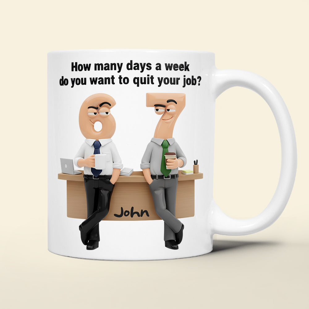 Office Humor Coffee Mug Personalized Gifts For Coworker 02TODT181125-Homacus