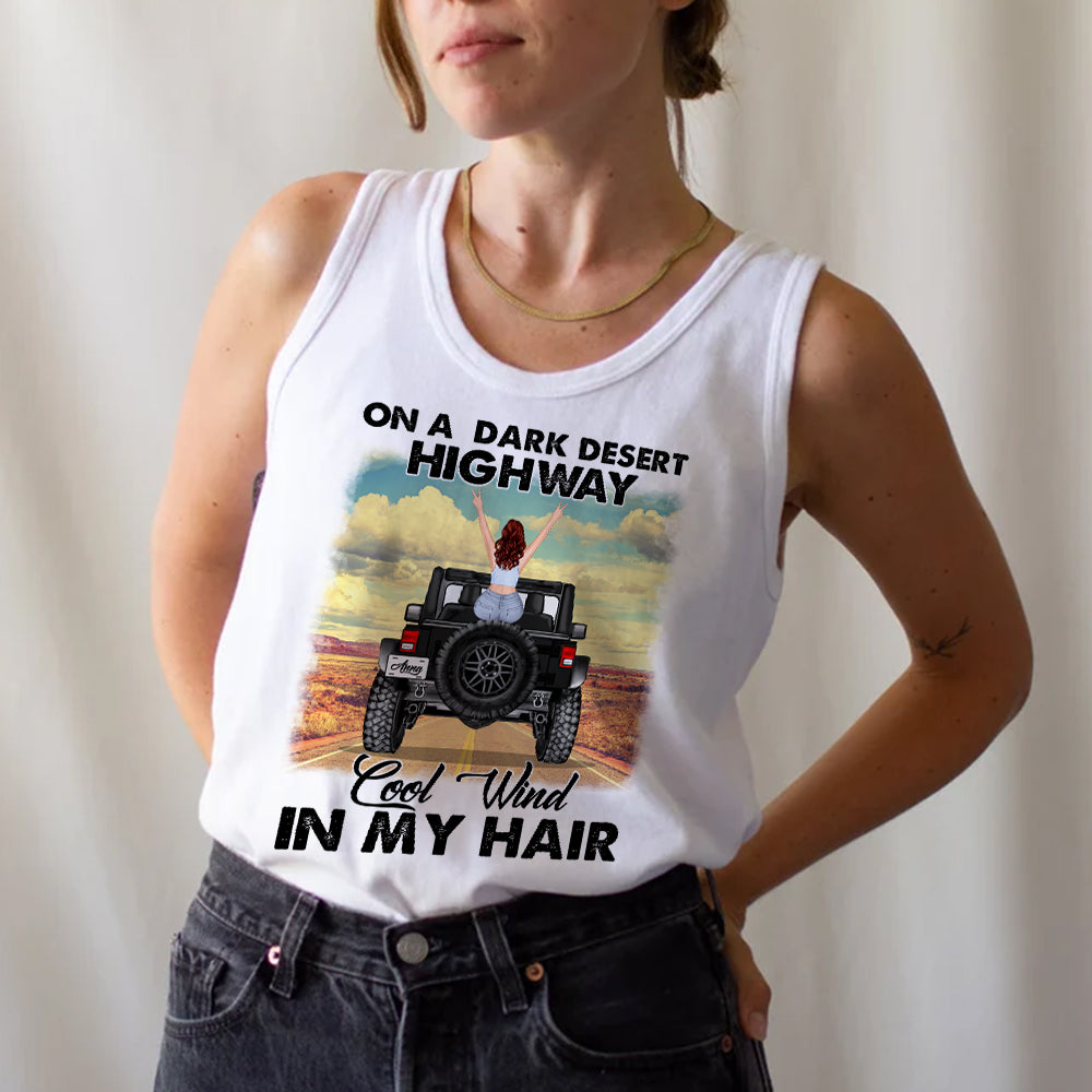 Personalized Gifts For Her Shirt On A Dark Desert Highway Cool Wind In My Hair-Homacus