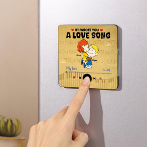 Custom Music Fridge Magnet Gifts For Couple If I Wrote You A Love Song 02TOLU191224HG-Homacus