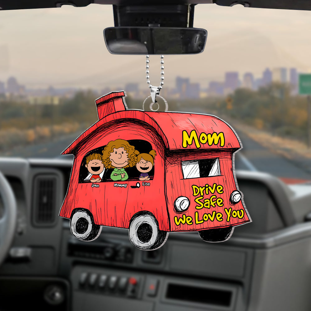 Personalized Gifts For Mom Car Ornament, Drive Safe We Love You 02TGMH040325HH-Homacus