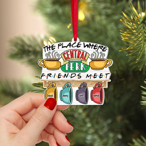 The Place Where Friends Meet, Personalized 03TOTN201123 Ornament, Christmas Gift For Friends-Homacus