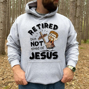 Personalized Shirt Retired But Not Tired Of Jesus 03ACDT170125HG-Homacus