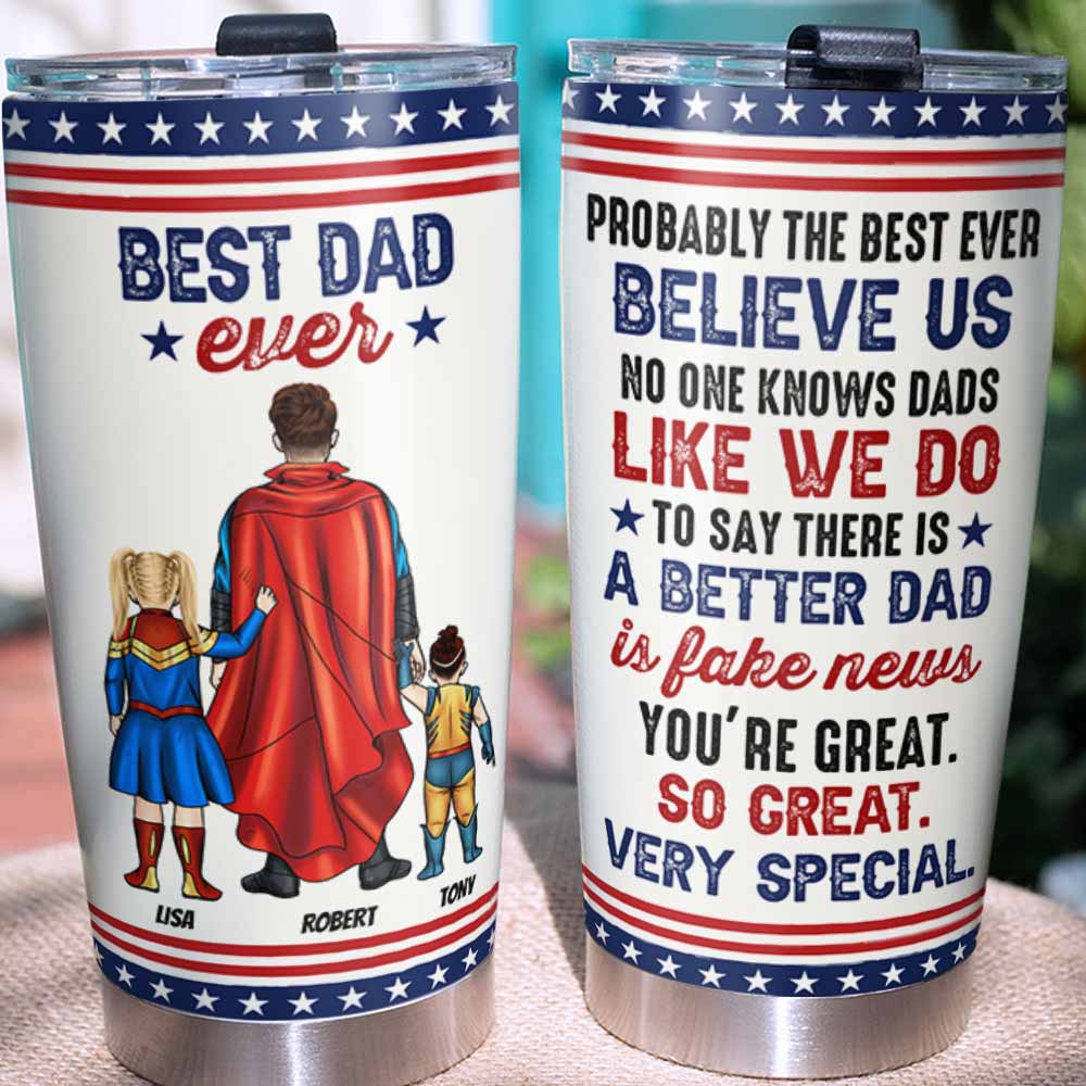 Best Dad Ever, You're Great, So Great, Very Special - Personalized Tumbler - Gift For Super Dad-Homacus