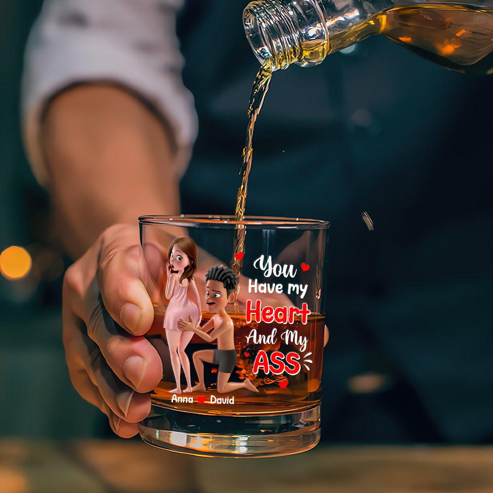 You Have My Heart Whiskey Glass Personalized Funny Gifts For Couple 03natn180725hg-Homacus