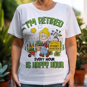 Personalized Gifts For Gardening Lovers Shirt 04qhtn160125hg I'm Retired Every Hour Is Happy Hour-Homacus