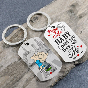 Personalized Gifts For Couple Keychain 01ohtn030125hg Drive Safe Baby I Need You Here With Me-Homacus