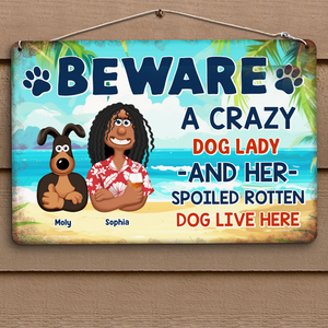 Personalized Gifts For Dog Mom Metal Sign Beware Crazy Dogs 02xqpu210125pa-Homacus