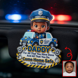 Come Home Safe Daddy Car Vision - Custom Photo Gifts For Police Officer Dads 03huqn270526-Homacus