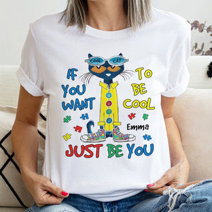 Personalized Gifts For Kids Autism Shirt 04hutn190225 If You Want To Be Cool Just Be You-Homacus