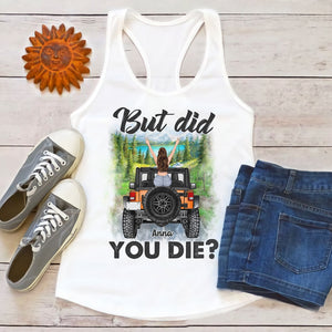 Personalized Gifts For Her Shirt But Did You Die-Homacus