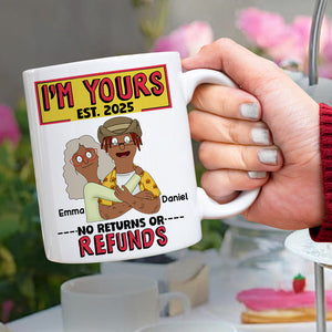 Personalized Gift For Couples Coffee Mug I'm Yours No Returns Or Refunds 01TOLU040225HG-Homacus
