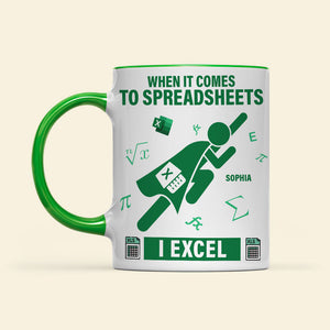 Personalized Gifts For Office Workers Coffee Mug 01katn121224 When It Comes To Spreadsheets I Excel-Homacus