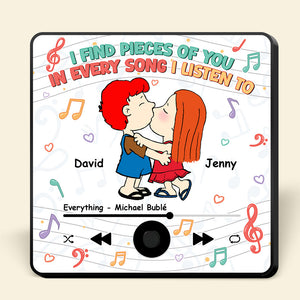 Custom Music Fridge Magnet Gifts For Couple 03katn241224hg I Find Pieces Of You In Every Song I Listen To-Homacus