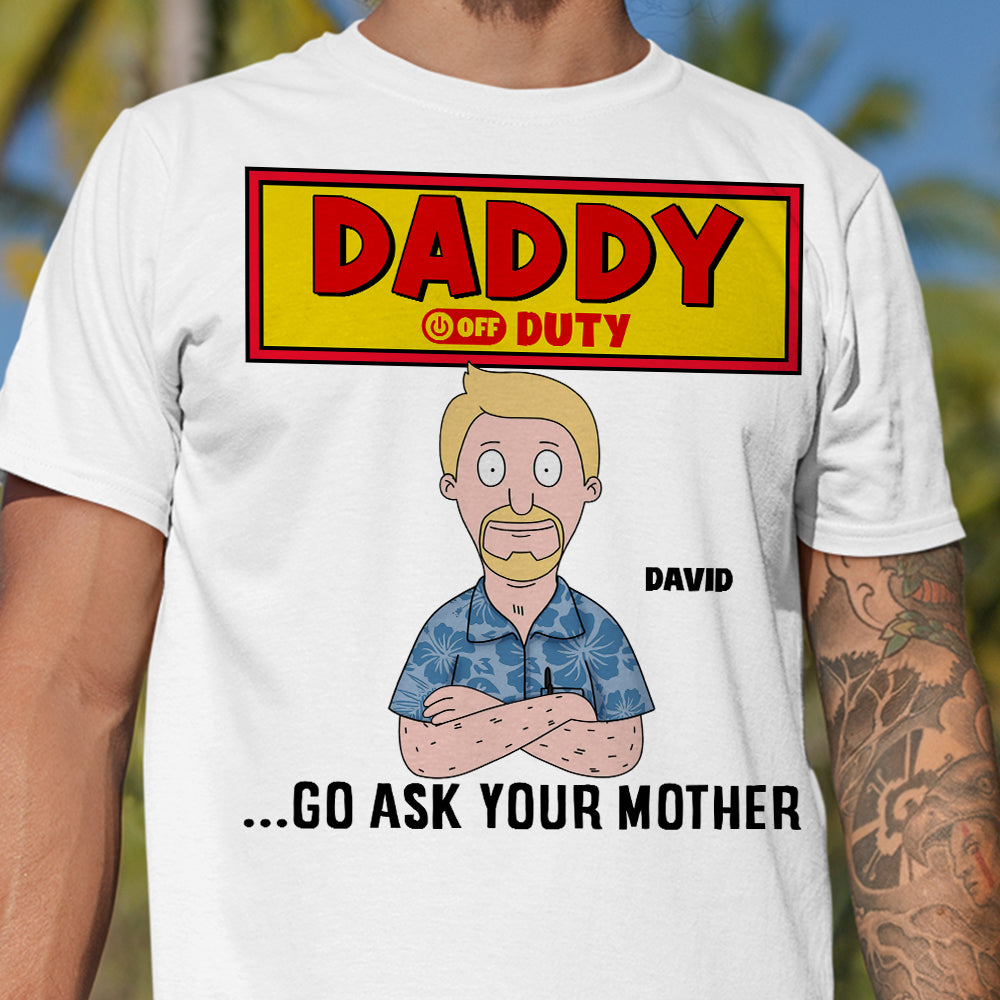 Off Duty Dad Shirt Personalized Funny Gifts For Dad 05totn210325hg-Homacus