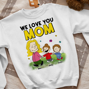 Personalized Gifts For Mom Shirt We Love You Mom 06NATN310124DA-Homacus