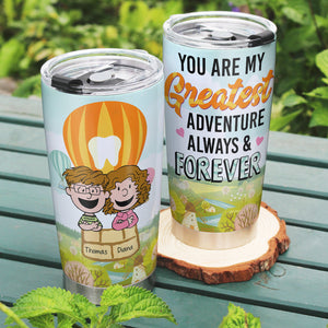 Personalized Gifts For Couple Tumbler 04xqqn110125hh You're My Greatest Adventure Always And Forever-Homacus