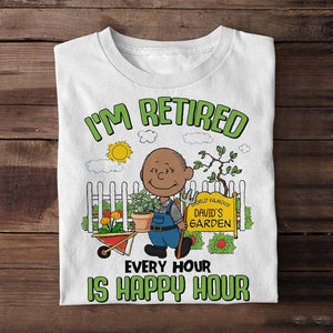 Personalized Gifts For Gardening Lovers Shirt 04qhtn160125hg I'm Retired Every Hour Is Happy Hour-Homacus