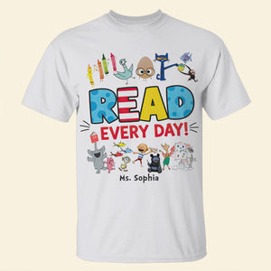 Read Everyday Shirt - Personalized Gifts For Teacher 04hutn110226-Homacus
