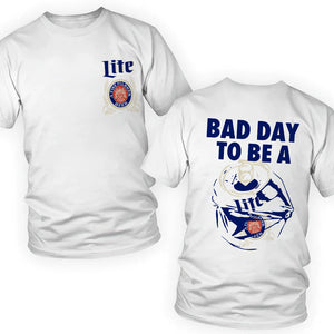 Gifts For Beer Lover Shirt 13acxx050824 Bad Day To Be-Homacus