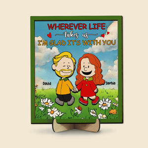 Personalized Gifts For Couple Wood Sign 01totn171224da Wherever Life Takes Us I'm Glad It's With You-Homacus