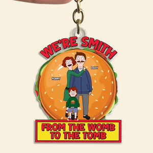 Personalized Gifts For Family Keychain 03totn301224hg Family From The Womb To The Tomb-Homacus