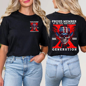 Generation X Shirt, Proud Member Of The F Your Feelings 219acxx260824-Homacus