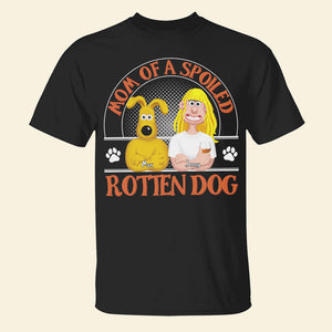 Personalized Gifts For Dog Lovers Shirt 05totn040225pa Mom Of Spoiled Rotten Dogs-Homacus