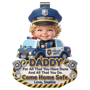 Come Home Safe Daddy Car Vision - Custom Photo Gifts For Police Officer Dads 03huqn270526-Homacus