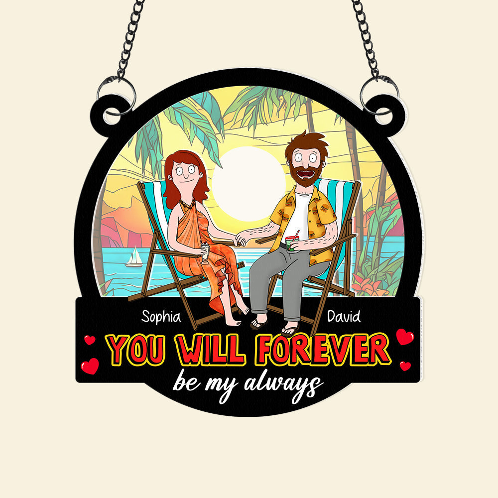 Personalized Gifts For Couple Suncatcher Ornament You Will Forever Be My Always 03NAQN1002PA-Homacus