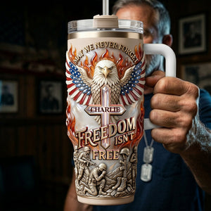 Freedom Is Not Free Tumbler - Personalized Gifts For Patriots 04PALU250326-Homacus