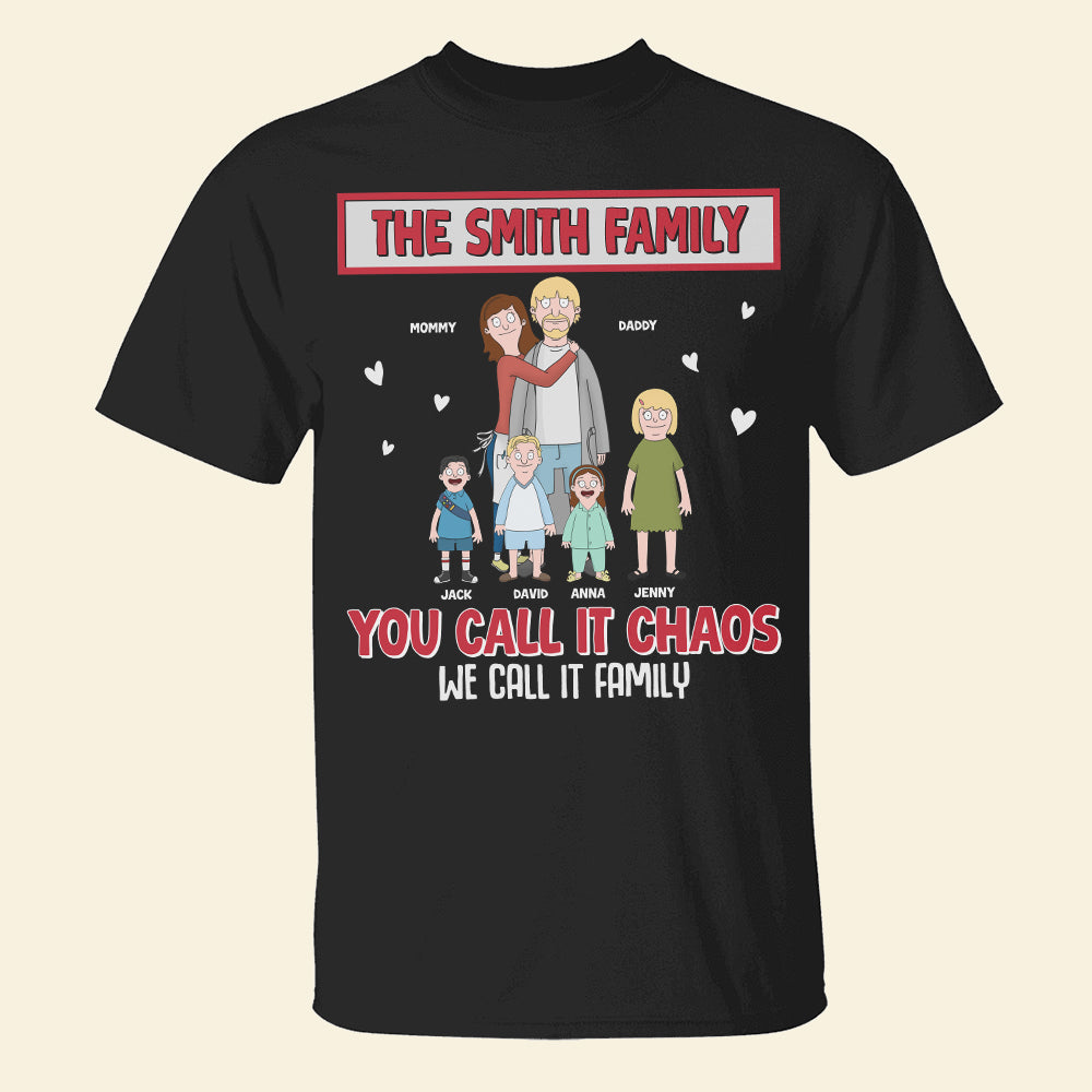 Personalized Gifts For Family Shirt 02hutn050225 You Call It Chaos We Call It Family-Homacus