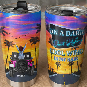 Personalized Gifts For Her Tumbler On A Dark Desert Highway Cool Wind In My Hair-Homacus
