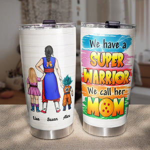 Personalized Gifts For Mom Tumbler We Have A Super Warrior 03hthn110324hh Mother's Day Gifts-Homacus