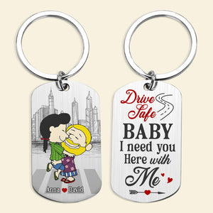 Personalized Gifts For Couple Keychain 01ohtn030125hg Drive Safe Baby I Need You Here With Me-Homacus