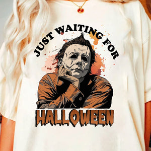 Gifts For Fan Shirt 22acxx050824 Waiting For Halloween-Homacus