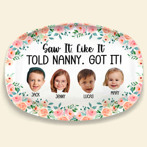 Custom Photo Gifts For Grandma Plate 04hutn280225 Saw It Like It Told Nanny Got It-Homacus