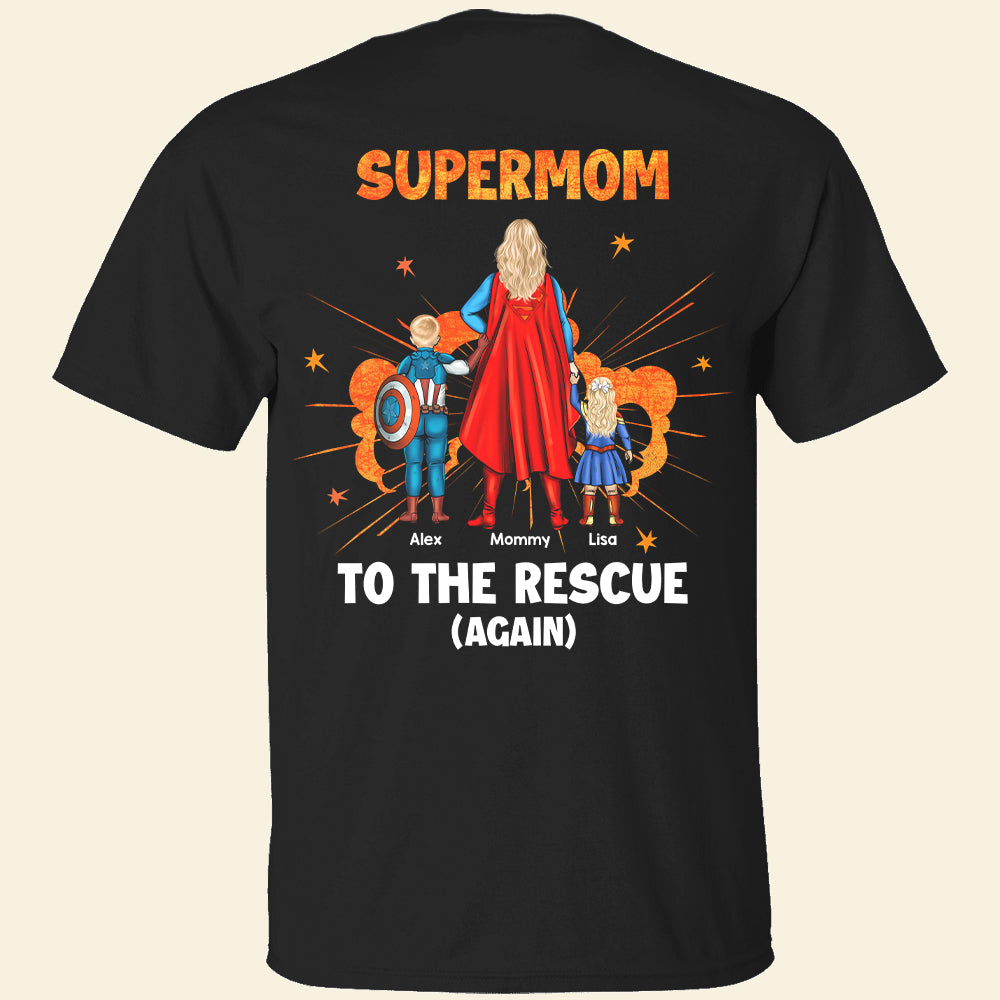 Personalized Gifts For Mom Shirt, Mom To The Rescue 03QHMH190325PA-Homacus