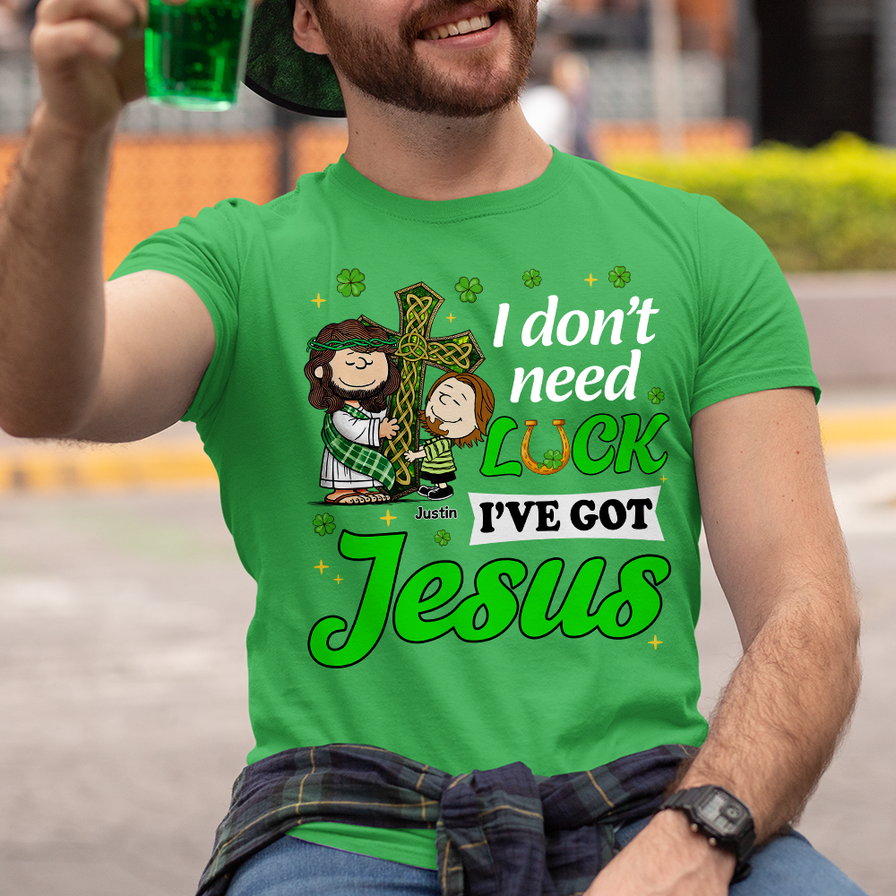 Personalized Gifts For Jesus Lover Shirt, I Don't Need Luck I've Got Jesus 01tgpu050225hg-Homacus