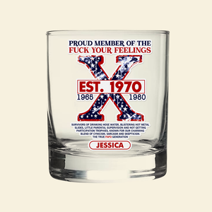 Personalized Gifts For Gen X Whiskey Glass Proud Member Of The F Your Feelings 01acpu021224-Homacus