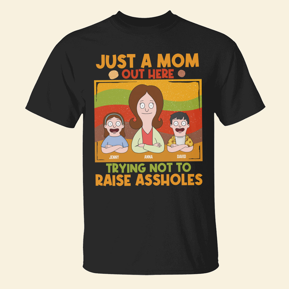 Personalized Gifts For Mom Shirt 01natn180325hg Just A Mom Out Here Trying Not To Raise Assholes-Homacus