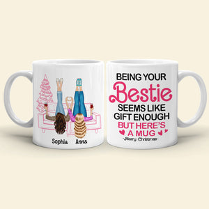 Being Your Bestie Seems Like Christmas Gift Enough Personalized Coffee Mug Gift For Best Friends, Sisters-Homacus