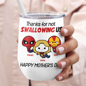 Thank Super Mom For Not Swallowing Us - Personalized Tumbler Cup - Mother's Gift-Homacus