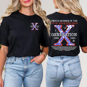 Generation X Shirt, Proud Member Of The F Your Feelings 220acxx260824-Homacus