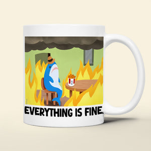 Personalized Funny Burning Coffee Mug 03ohtn020124 Everything Is Fine-Homacus