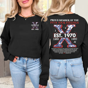 Generation X Shirt, Proud Member Of The F Your Feelings 144acxx260824-Homacus