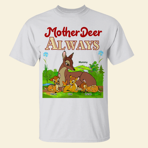 Personalized Gifts For Mom Shirt 01ohpu250225 Mother Deer Always-Homacus